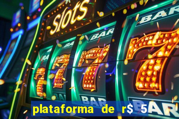 plataforma de r$ 5 jogo do tigrinho